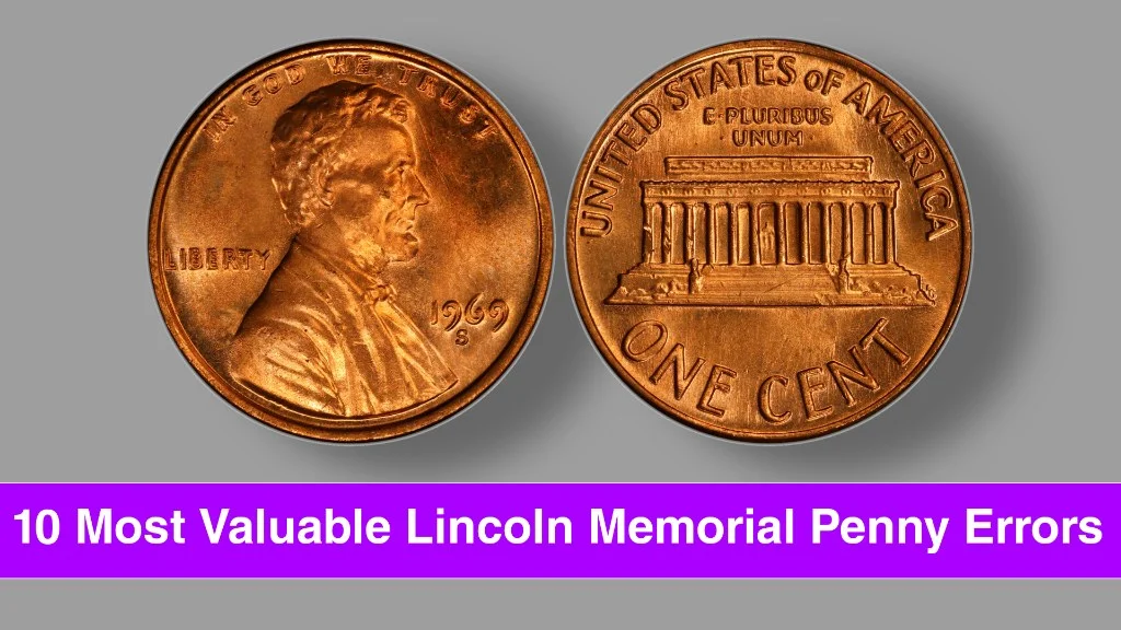 10 Most Valuable Lincoln Memorial Penny Errors and Varieties