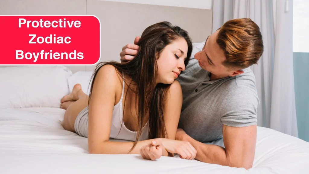 Top 4 Zodiac Signs That Make the Most Protective Boyfriends