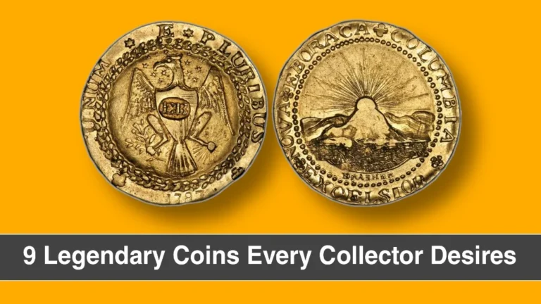 9 Legendary Coins Every Collector Desires