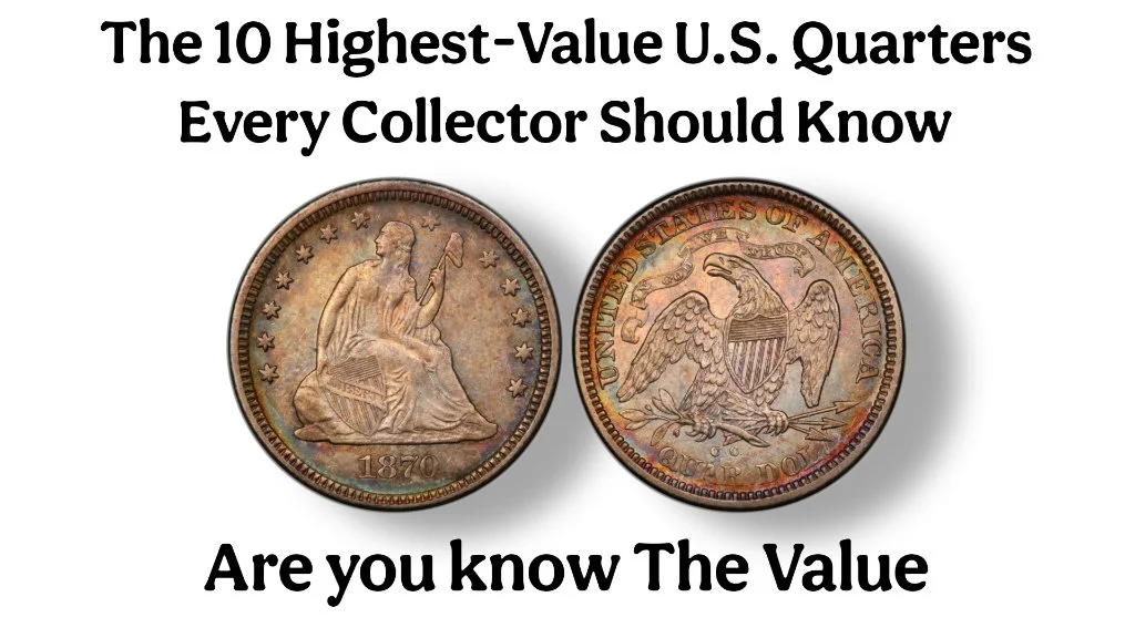 The 10 Highest-Value U.S. Quarters Every Collector Should Know