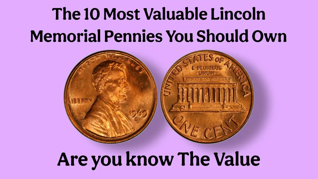 The 10 Most Valuable Lincoln Memorial Pennies You Should Own