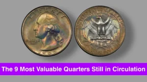 The 9 Most Valuable Quarters Still in Circulation