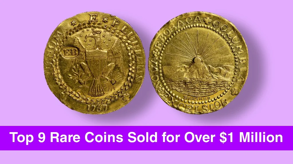 Top 9 Rare Coins Sold for Over $1 Million