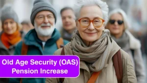 $4,600 Old Age Security (OAS) Pension Increase: What Canadian Seniors Need to Know