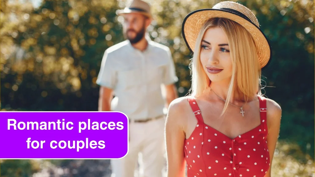 Best romantic places for couples