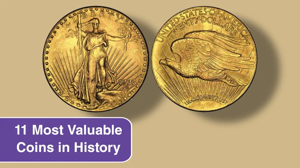 Exploring the Top 11 Most Valuable Coins in History