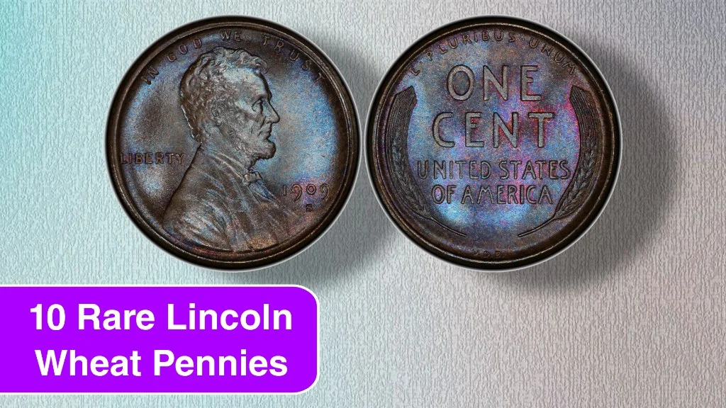 Exploring the Value of 10 Rare Lincoln Wheat Pennies