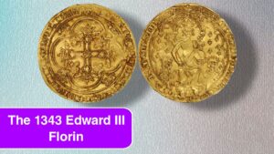 The 1343 Edward III Florin: Design, Value, and Legacy of a Medieval Treasure