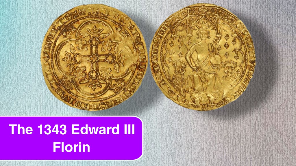 The 1343 Edward III Florin: Design, Value, and Legacy of a Medieval Treasure