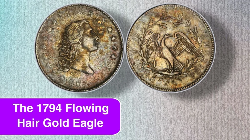 The 1794 Flowing Hair Gold Eagle: A Rare Glimpse into Early American Coinage