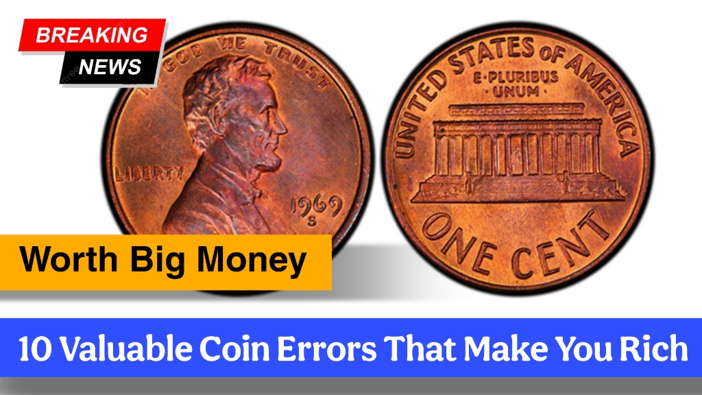 10 Most Valuable Coin Errors That Could Make You Rich