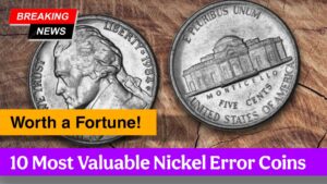 10 Most Valuable Nickel Error Coins That Are Worth Big Money