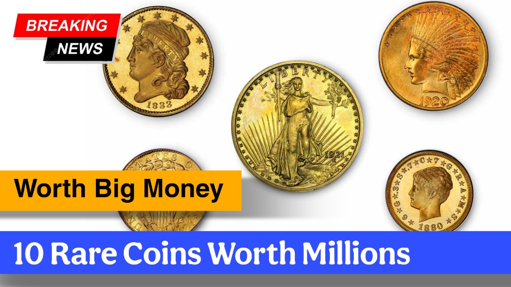 10 Rare Coins Worth Millions You Need to Know About