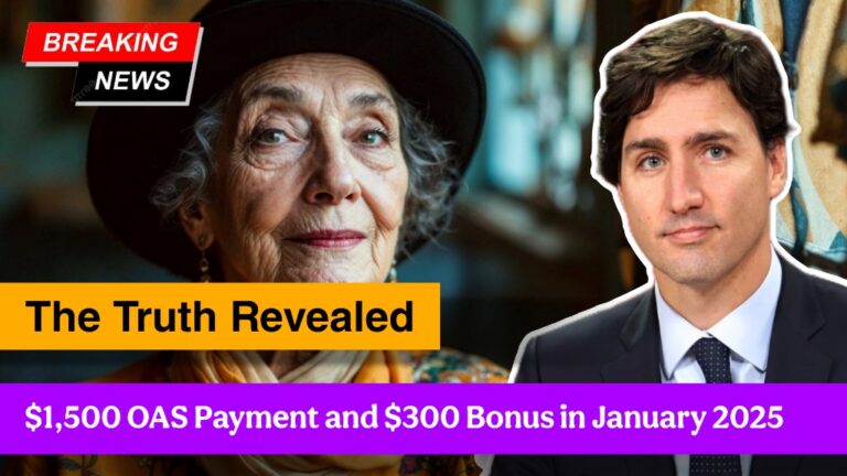 $1,500 OAS Payment and $300 Bonus in January 2025 – The Truth Revealed