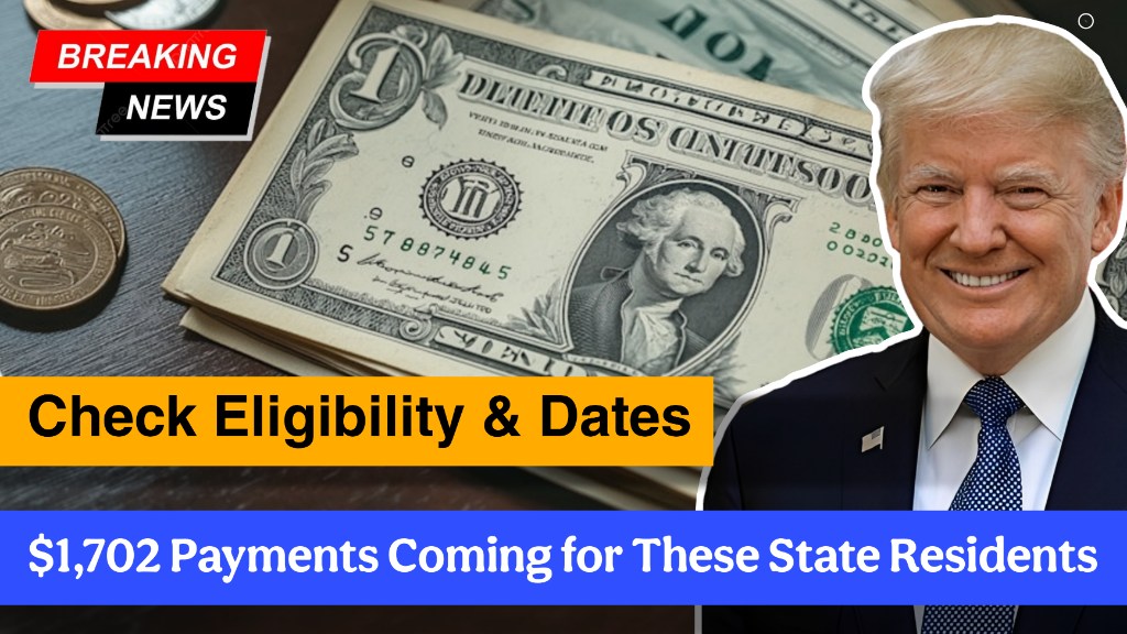 $1,702 Payments Coming for These State Residents – Check Eligibility & Dates