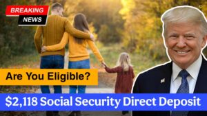 $2,118 Social Security Direct Deposit – Are You Eligible?