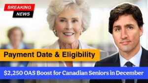 $2,250 OAS Boost for Canadian Seniors in December 2024 – Eligibility & Payment Date