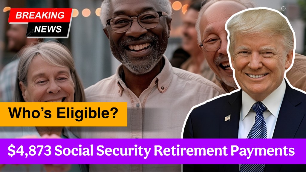 $4,873 Social Security Retirement Payments Before Year-End – Who’s Eligible?