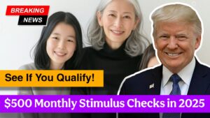 $500 Monthly Stimulus Checks in 2025 – See If You Qualify!