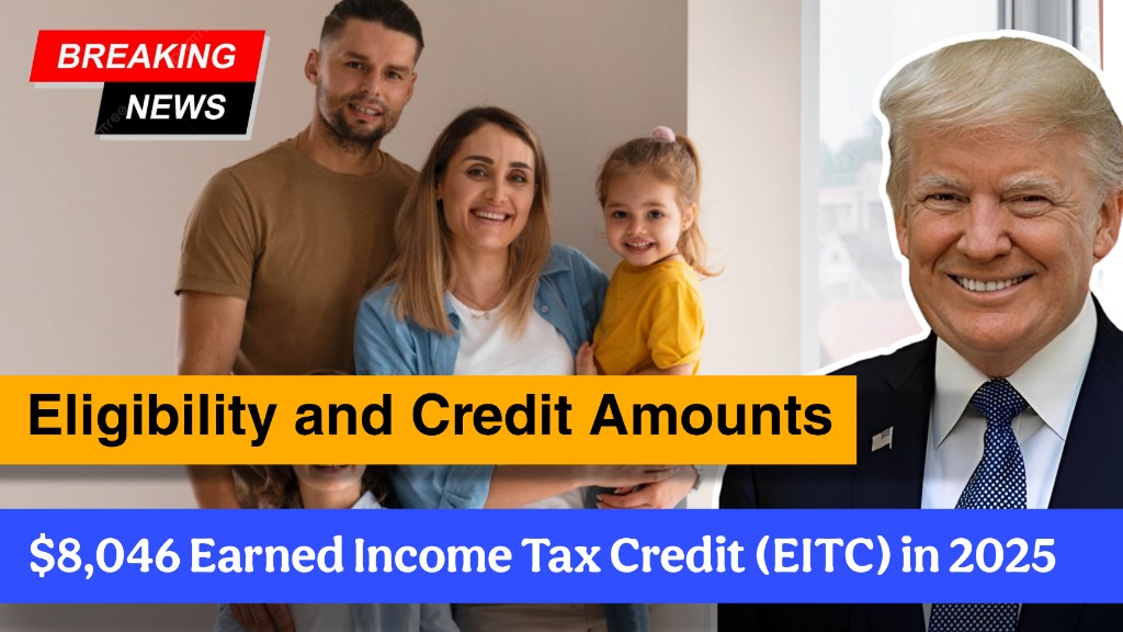 $8,046 Earned Income Tax Credit (EITC) in 2025 - Eligibility and Credit Amounts