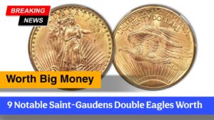 9 Notable Saint-Gaudens Double Eagles Worth Knowing