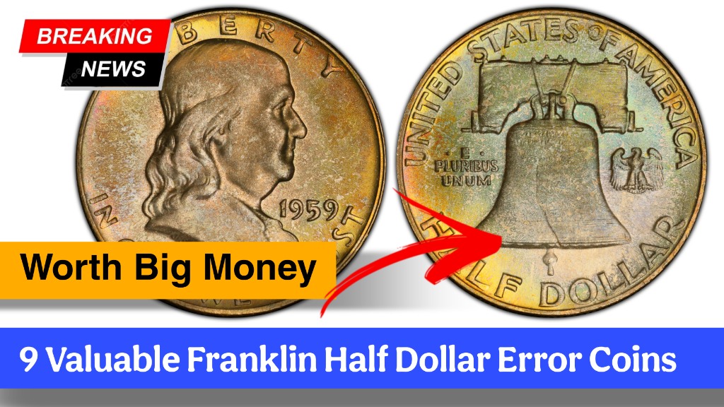 9 Valuable Franklin Half Dollar Error Coins Worth Big Money