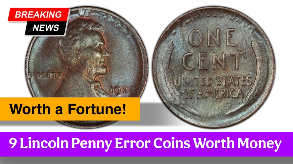 9 Valuable Lincoln Penny Error Coins Worth Money