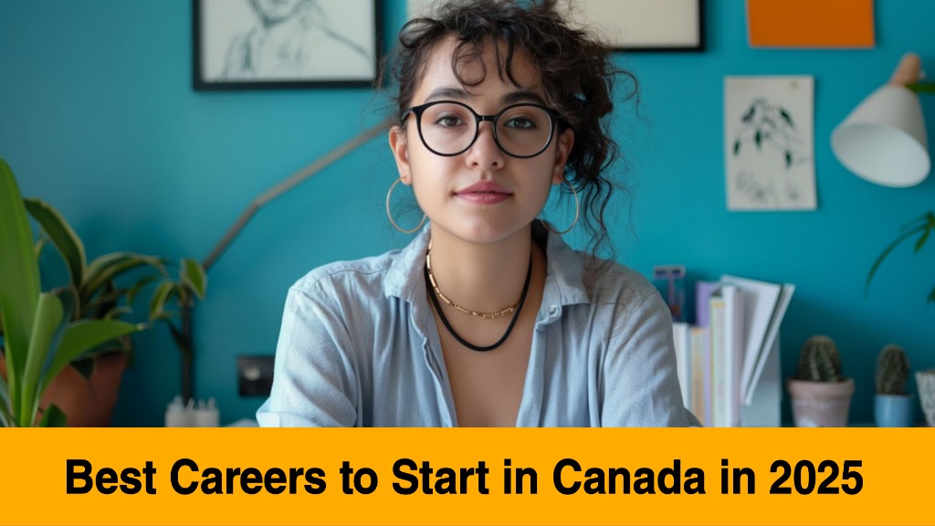 Best Careers to Start in Canada in 2025: Charting Your Path to Success