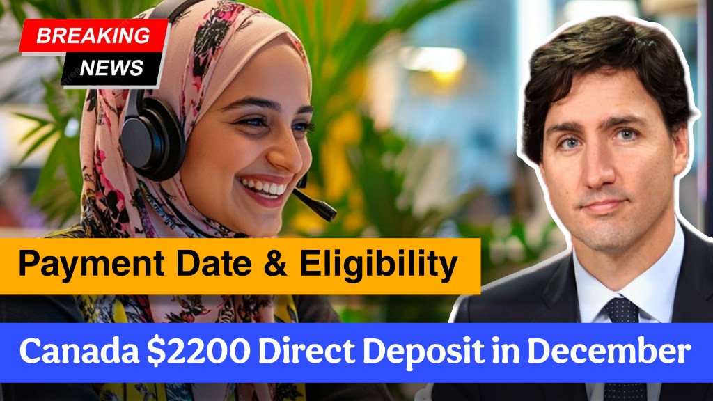 Canada $2200 Direct Deposit in December 2024 – Payment Date & Eligibility