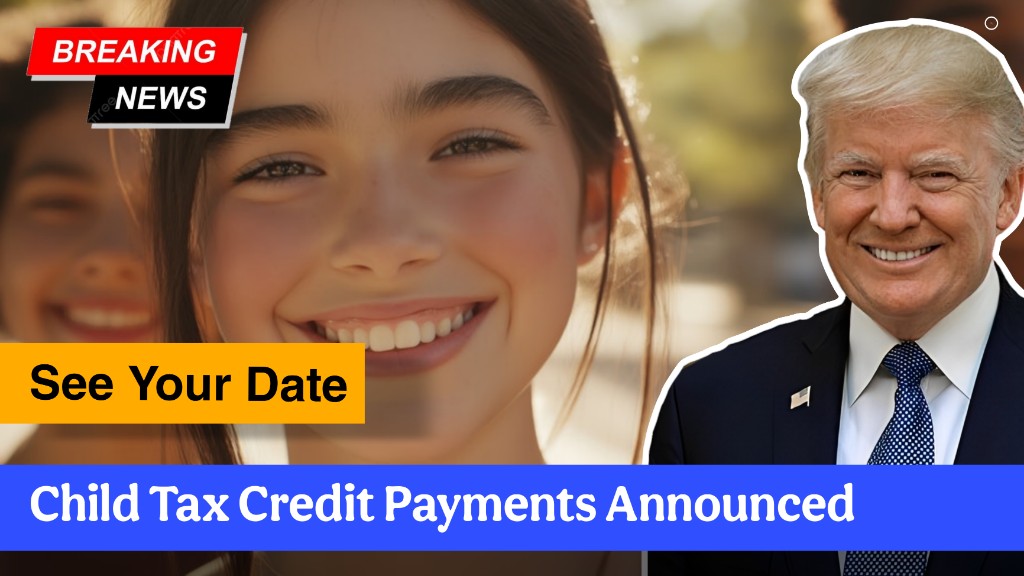 Child Tax Credit Payments Announced – See Your Date