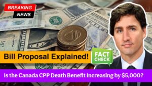 Is the Canada CPP Death Benefit Increasing by $5,000? Bill Proposal Explained!