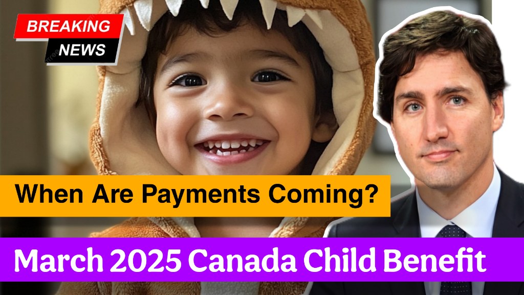 March 2025 Canada Child Benefit – Who Qualifies and When Are Payments Coming?