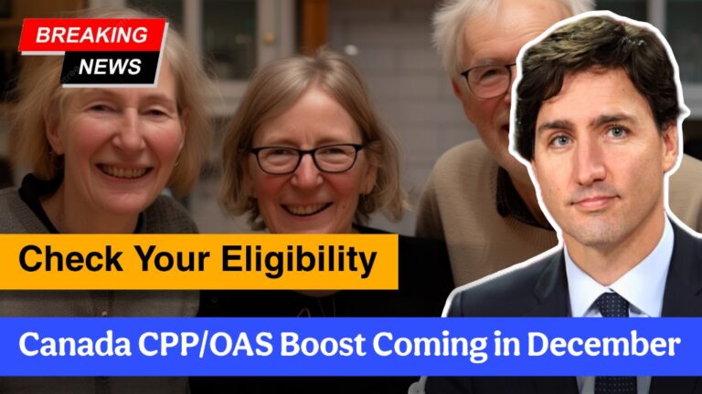 Canada CPP/OAS Boost Coming in December 2024 – Check Your Eligibility