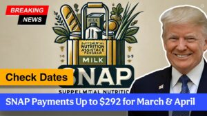 SNAP Payments Up to $292 for March & April – Check Dates