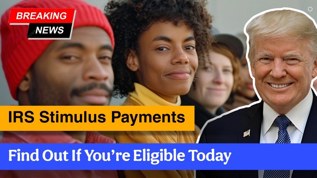 Unclaimed IRS Stimulus Payments – Find Out If You’re Eligible Today