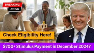 Will You Get the $700+ Stimulus Payment in December 2024? Check Eligibility Here!