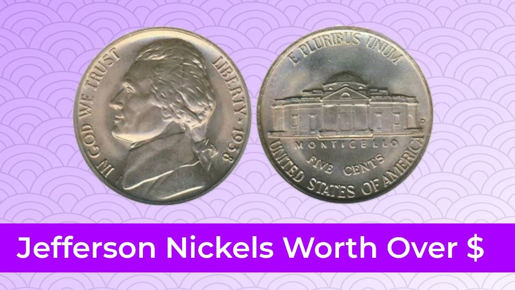 24 Jefferson Nickels That Are Worth Over $10,000 Today