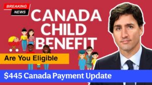 $445 Canada Payment Update—Are You Eligible This Year?