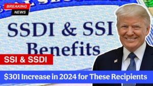 SSI & SSDI: $301 Increase in 2024 for These Recipients