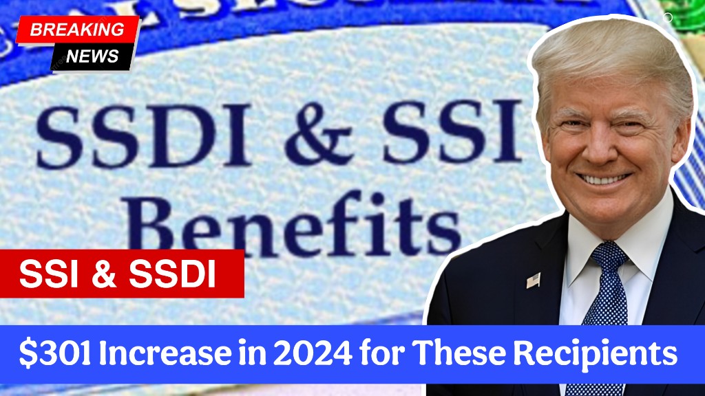 SSI & SSDI: $301 Increase in 2024 for These Recipients